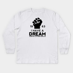 I have a Dream Kids Long Sleeve T-Shirt